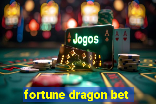 fortune dragon bet